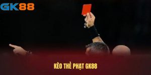 Kèo Thẻ Phạt Tại GK88