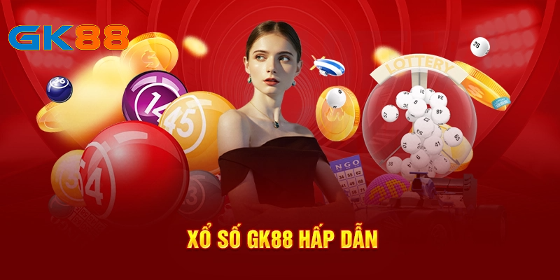 Xổ số GK88 minh bạch với tỷ lệ trả thưởng cao